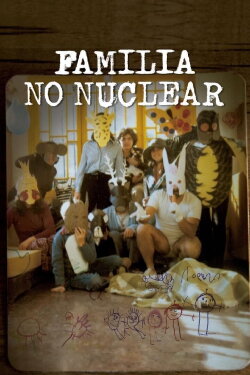 Familia No Nuclear (2019) Familia No Nuclear (2019)