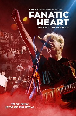 Fanatic Heart: The Story So Far of Black 47 (2016) Fanatic Heart: The Story So Far of Black 47 (2016)