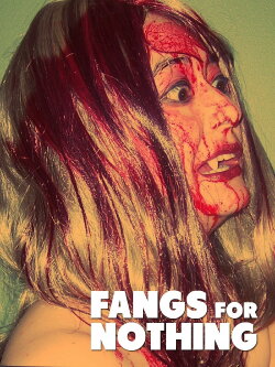 Fangs For Nothing (2008)
