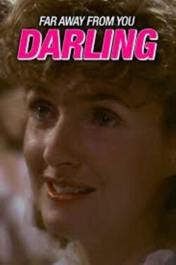 Far Away From You, Darling (1976)
