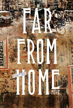 Far from Home Movie (2012) Far from Home Movie (2012)