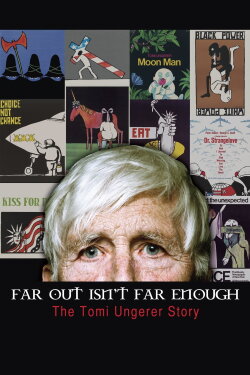 Far Out Isn't Far Enough: The Tomi Ungerer Story (2012) Far Out Isn't Far Enough: The Tomi Ungerer Story (2012)