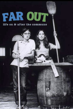Far Out: Life On & After the Commune (2024) Far Out: Life On & After the Commune (2024)