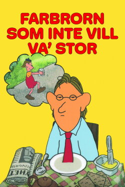 Farbrorn som inte vill va' stor (1979) Farbrorn som inte vill va' stor (1979)