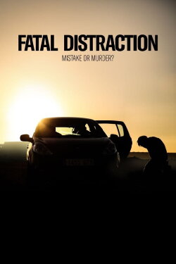 Fatal Distraction (2021)