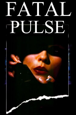 Fatal Pulse (2018) Fatal Pulse (2018)