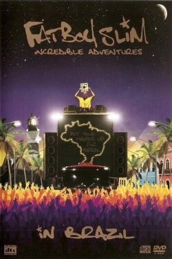 Fatboy Slim: Incredible Adventures In Brazil (2008) Fatboy Slim: Incredible Adventures In Brazil (2008)