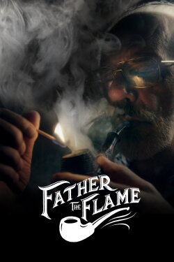 Father the Flame (2018) Father the Flame (2018)