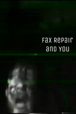 Fax Repair And You (2023) Fax Repair And You (2023)