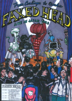Faxed Head: From Coalinga to Osaka (Live in Japan 1995) (2008) Faxed Head: From Coalinga to Osaka (Live in Japan 1995) (2008)
