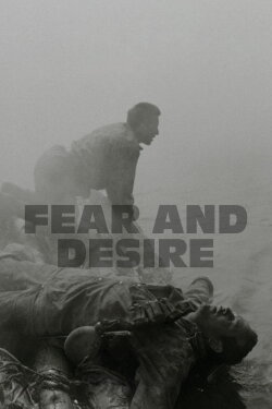 Fear and Desire (1953) Fear and Desire (1953)