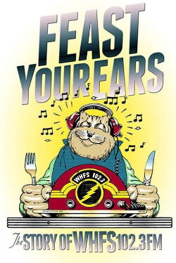Feast Your Ears: The Story of WHFS 102.3 FM (2023) Feast Your Ears: The Story of WHFS 102.3 FM (2023)