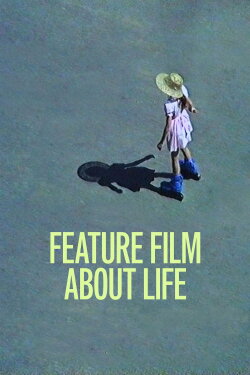 Feature Film About Life (2021) Feature Film About Life (2021)