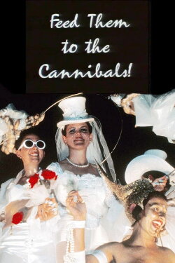 Feed Them to the Cannibals! (1993) Feed Them to the Cannibals! (1993)