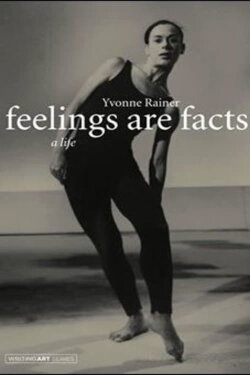 Feelings Are Facts: The Life of Yvonne Rainer (2015) Feelings Are Facts: The Life of Yvonne Rainer (2015)