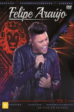 Felipe Araújo - 1 Dois 3 ao Vivo em Goiânia (2017) Felipe Araújo - 1 Dois 3 ao Vivo em Goiânia (2017)