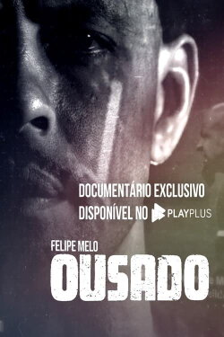 Felipe Melo: Ousado (2023)