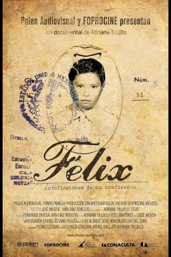 Félix: Autoficciones de un traficante (2011) Félix: Autoficciones de un traficante (2011)