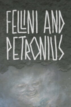 Fellini and Petronius (2014)
