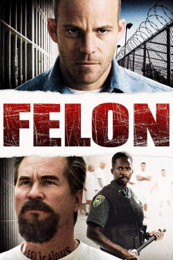 Felon (2008) Felon (2008)