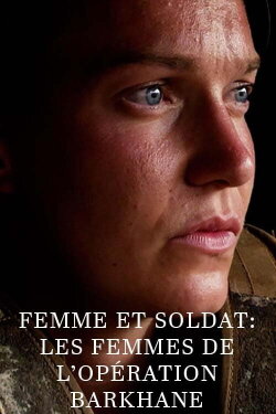 Femme et soldat, les femmes de l'opération Barkhane (2020)