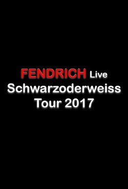 Fendrich Live - Schwarzoderweiss Tour 2017 (2017) Fendrich Live - Schwarzoderweiss Tour 2017 (2017)