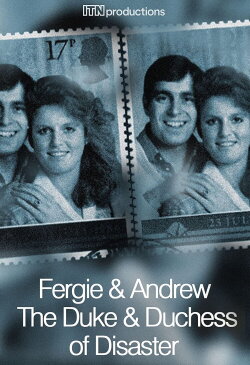 Fergie & Andrew: The Duke & Duchess of Disaster (2020) Fergie & Andrew: The Duke & Duchess of Disaster (2020)