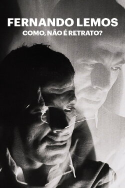 Fernando Lemos - Como, Não é Retrato? (2017) Fernando Lemos - Como, Não é Retrato? (2017)