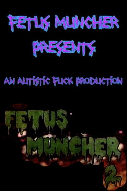 Fetus Muncher 2 (2016) Fetus Muncher 2 (2016)
