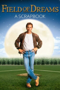 'Field of Dreams:' A Scrapbook (1998) 'Field of Dreams:' A Scrapbook (1998)