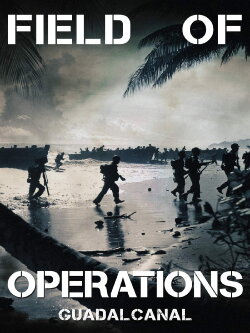 Field of Operations: Guadalcanal (2021) Field of Operations: Guadalcanal (2021)