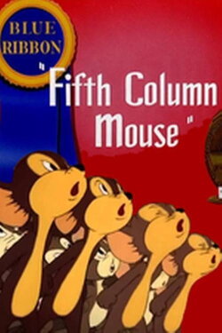 Fifth Column Mouse (1943) Fifth Column Mouse (1943)