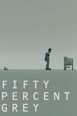 Fifty Percent Grey (2001) Fifty Percent Grey (2001)