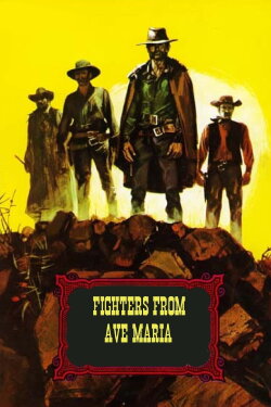 Fighters from Ave Maria (1970) Fighters from Ave Maria (1970)