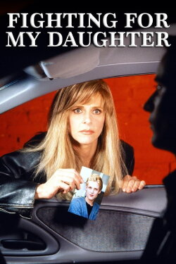 Fighting for My Daughter (1995) Fighting for My Daughter (1995)