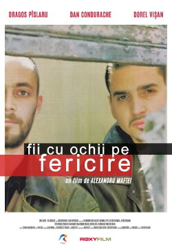 Fii cu ochii pe fericire (1999) Fii cu ochii pe fericire (1999)
