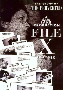 File X for Sex: The Story of the Perverted (1967) File X for Sex: The Story of the Perverted (1967)