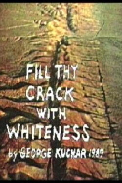 Fill Thy Crack with Whiteness (1989) Fill Thy Crack with Whiteness (1989)