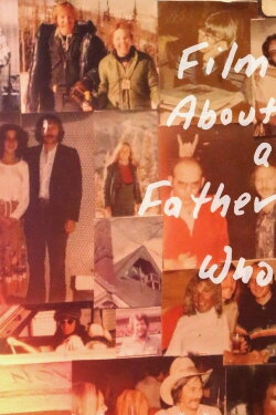Film About a Father Who (2020) Film About a Father Who (2020)