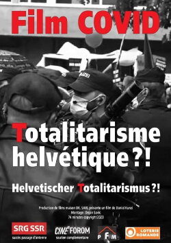 Film COVID (Totalitarisme helvétique ?!) (2024) Film COVID (Totalitarisme helvétique ?!) (2024)