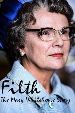 Filth: The Mary Whitehouse Story (2008) Filth: The Mary Whitehouse Story (2008)