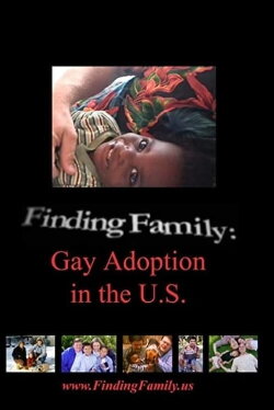 Finding Family: Gay Adoption in the U.S. (2007) Finding Family: Gay Adoption in the U.S. (2007)