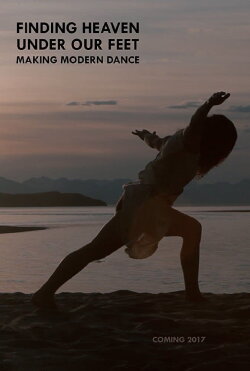 Finding Heaven Under Our Feet: Making Modern Dance (2017) Finding Heaven Under Our Feet: Making Modern Dance (2017)