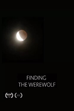 Finding the Werewolf (2021) Finding the Werewolf (2021)