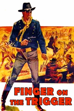 Finger on the Trigger (1965) Finger on the Trigger (1965)