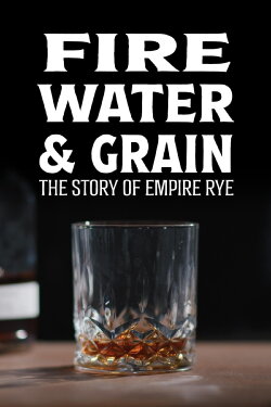 Fire, Water & Grain: The Story of Empire Rye (2023)