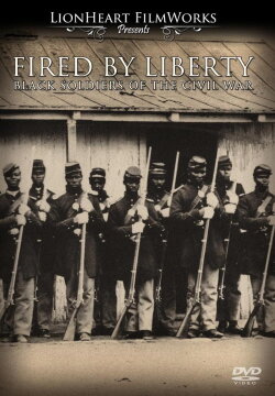Fired by Liberty: Black Soldiers of the Civil War (2012) Fired by Liberty: Black Soldiers of the Civil War (2012)