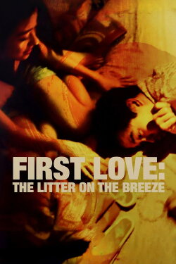 First Love: The Litter on the Breeze (1997) First Love: The Litter on the Breeze (1997)