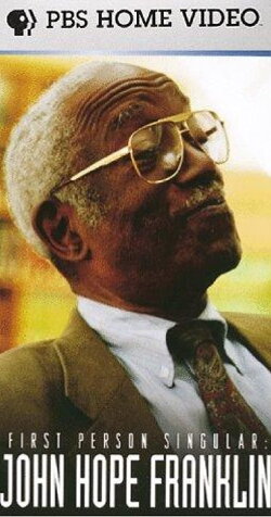 First Person Singular: John Hope Franklin (1997) First Person Singular: John Hope Franklin (1997)