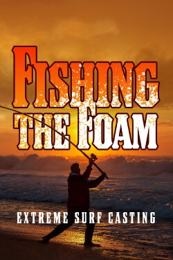 Fishing the Foam: Extreme Surf Casting (2020)
